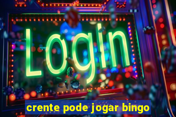 crente pode jogar bingo